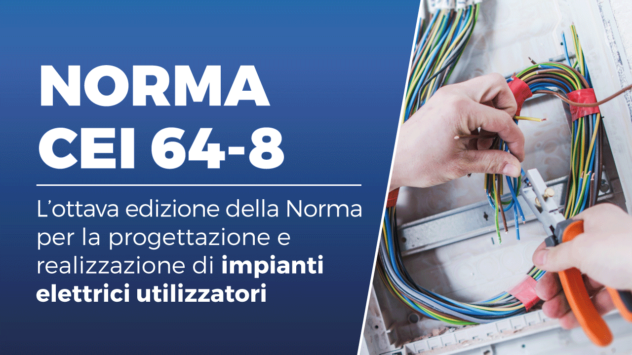 Norma CEI 64-8 per impianti elettrici utilizzatori - Blog - MEF Portal